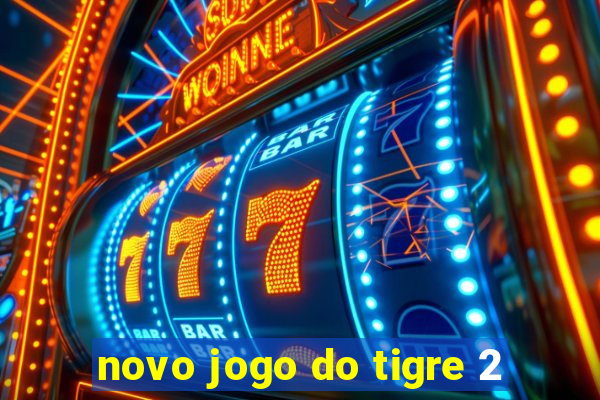 novo jogo do tigre 2